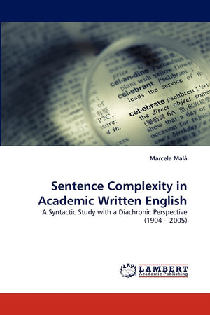 Sentence Complexity in Academic Written English: A Syntactic Study with a Diachronic Perspective (1904  2005),Used