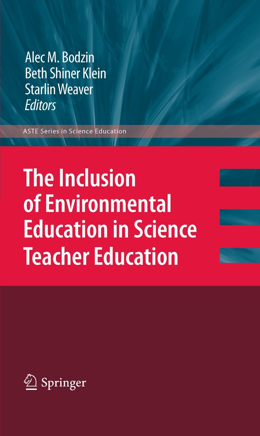 The Inclusion of Environmental Education in Science Teacher Education (ASTE Series in Science Education),Used