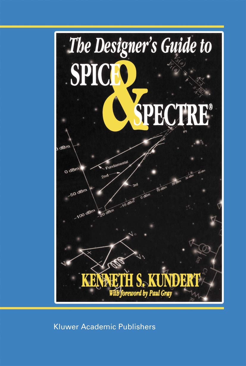 The Designers Guide to Spice and Spectre (The Designer's Guide Book Series),Used