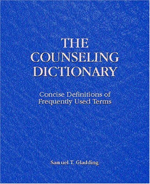 Counseling Dictionary, The: Concise Definitions of Frequently Used Terms,Used