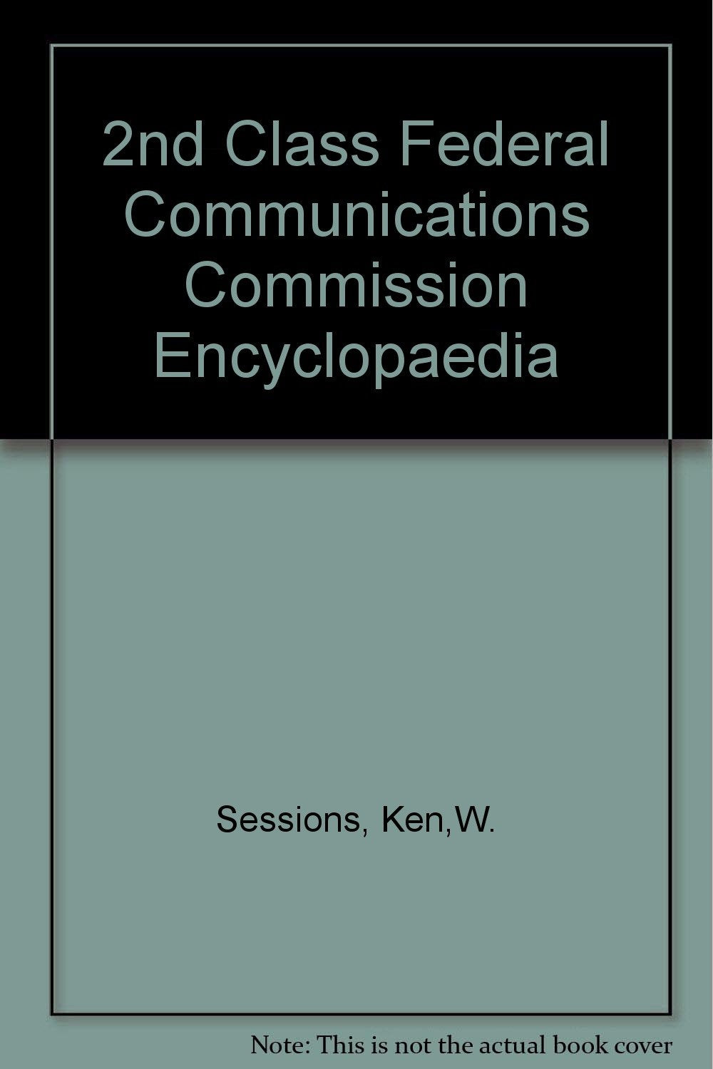 2nd class FCC encyclopedia: Complete study guide to the commercial radiotelephone exam,Used
