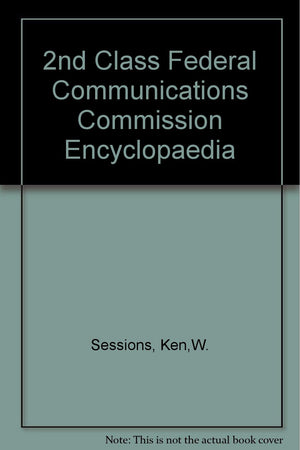 2nd class FCC encyclopedia: Complete study guide to the commercial radiotelephone exam,Used