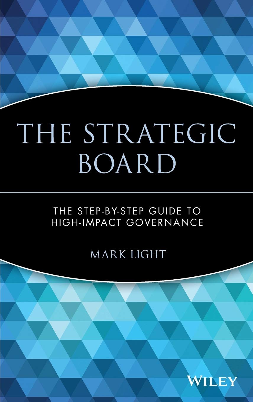 The Strategic Board: The StepbyStep Guide to HighImpact Governance,Used