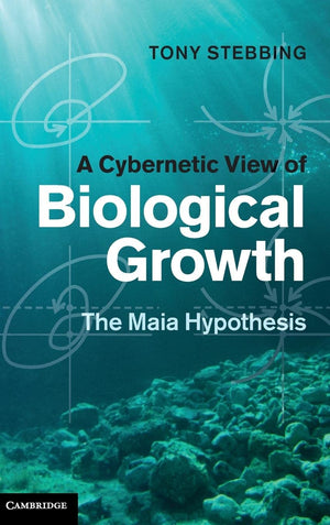 A Cybernetic View of Biological Growth: The Maia Hypothesis,Used