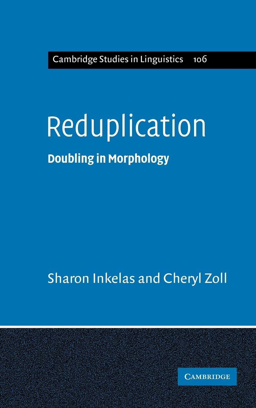 Reduplication: Doubling in Morphology (Cambridge Studies in Linguistics, Series Number 106),Used
