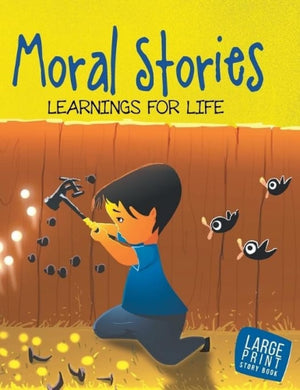 Moral Stories For Children: Timeless Tales Of Honesty & Kindness | Inspiring Life Lessons With Simple Stories | Fun Read-Aloud For Bedtime | Engaging Tales Of Friendship & Good Behavior | Easy-To-Understand Stories - Large Print