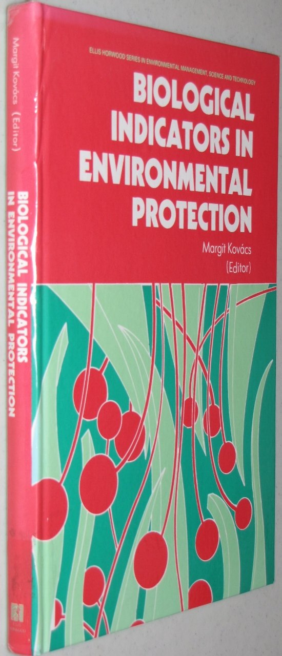 Biological Indicators in Environmental Protection (Ellis Horwood Series in Environmental Management, Science and Technology),Used
