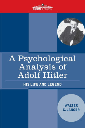 A Psychological Analysis of Adolf Hitler: His Life and Legend,Used