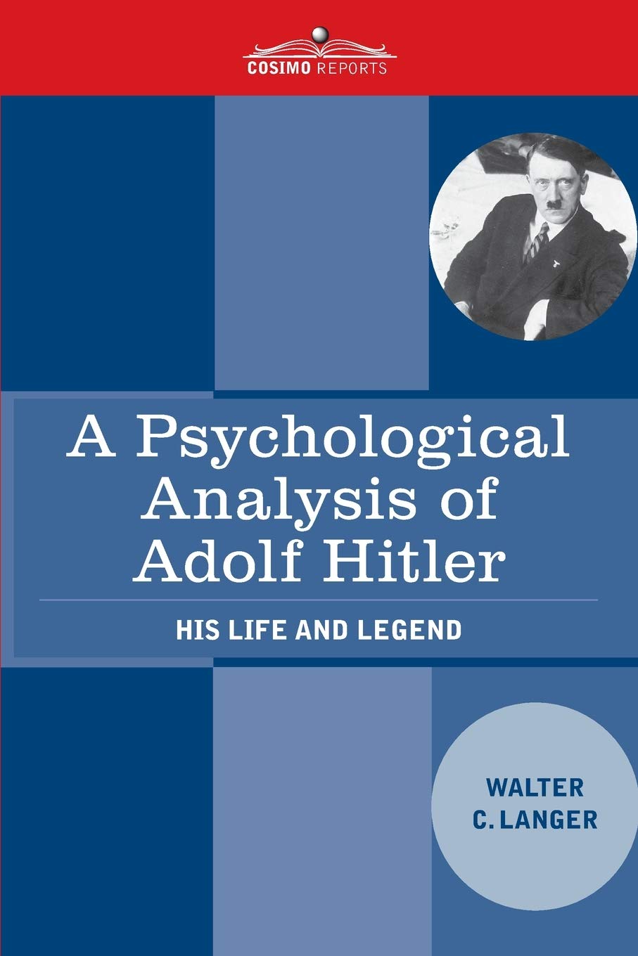 A Psychological Analysis of Adolf Hitler: His Life and Legend,Used