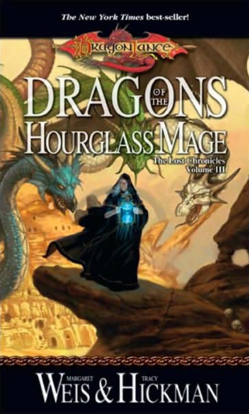 Dragons Of The Hourglass Mage (Dragonlance: The Lost Chronicles, Book 3),New