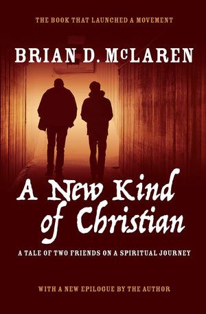 A New Kind of Christian: A Tale of Two Friends on a Spiritual Journey (The New Kind of Christian Trilogy),New