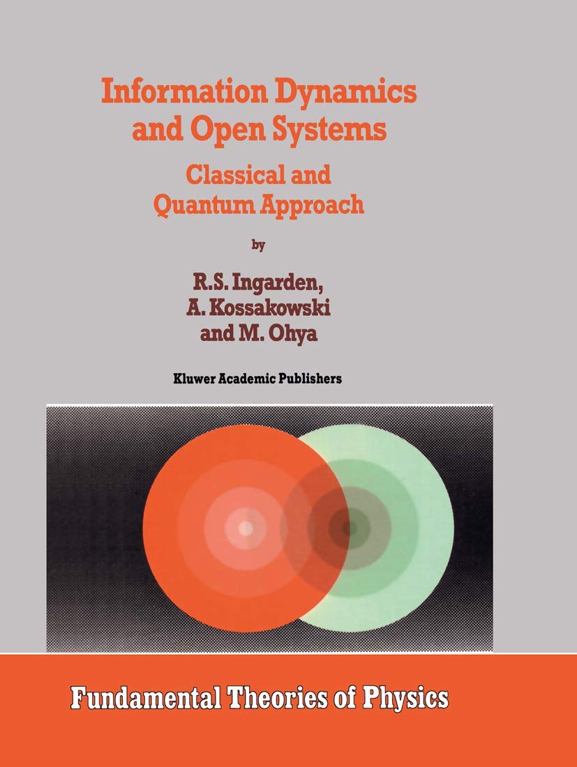 Information Dynamics and Open Systems: Classical and Quantum Approach (Fundamental Theories of Physics, 86),Used