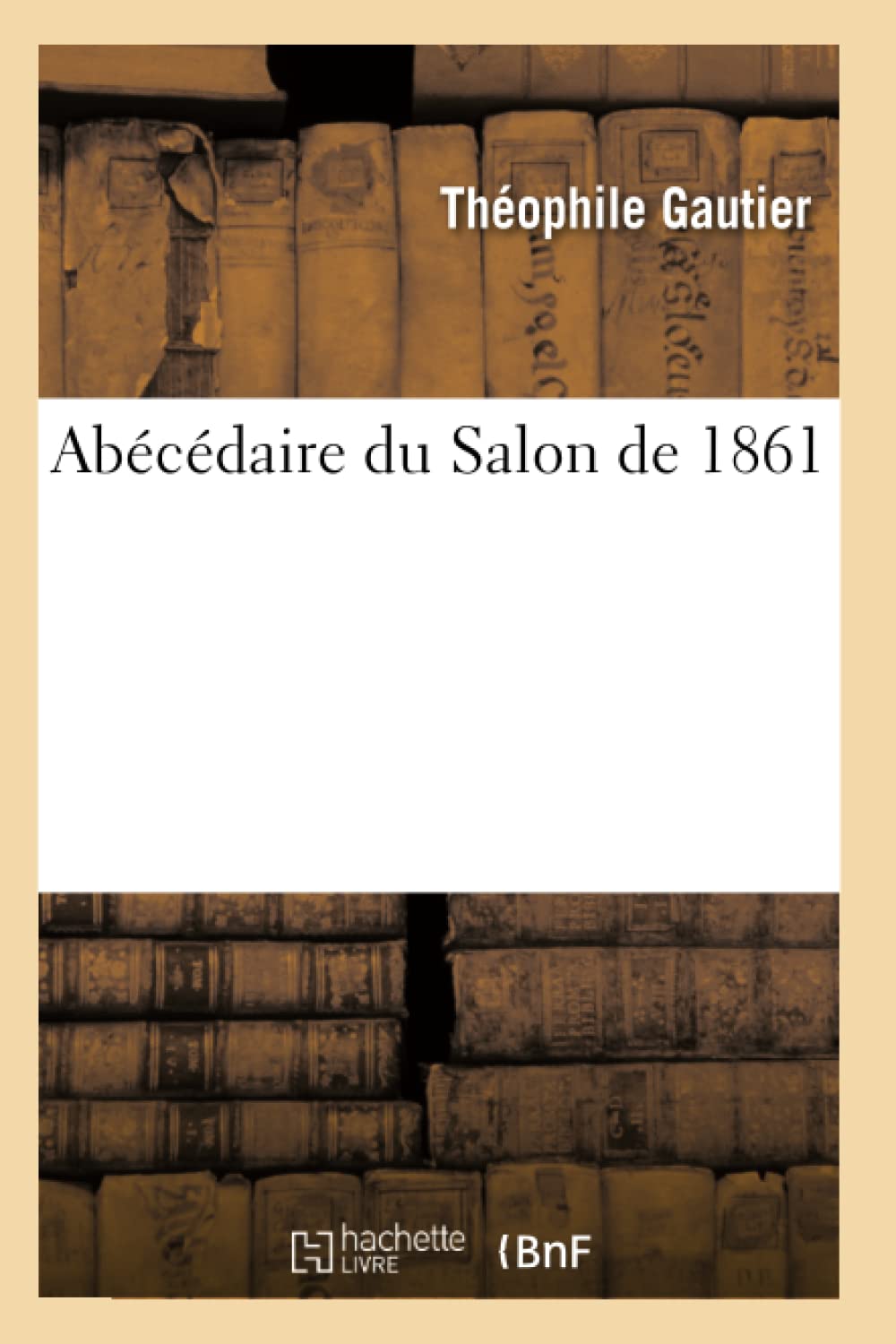 Abcdaire Du Salon De 1861 (Arts) (French Edition),New