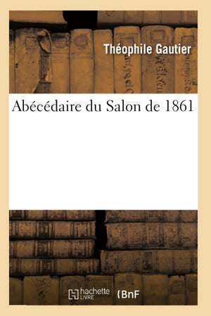 Abcdaire Du Salon De 1861 (Arts) (French Edition),New