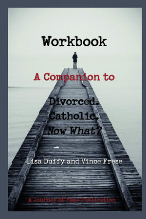 Workbook: A Companion to Divorced. Catholic. Now What?,New