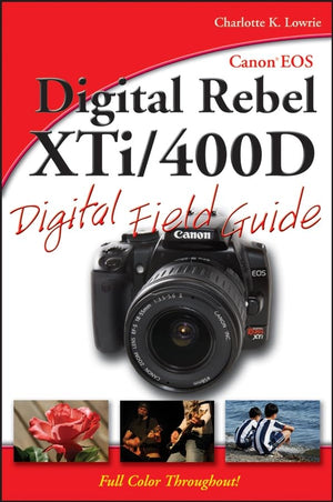 Canon Eos Digital Rebel Xti / 400D Digital Field Guide,New