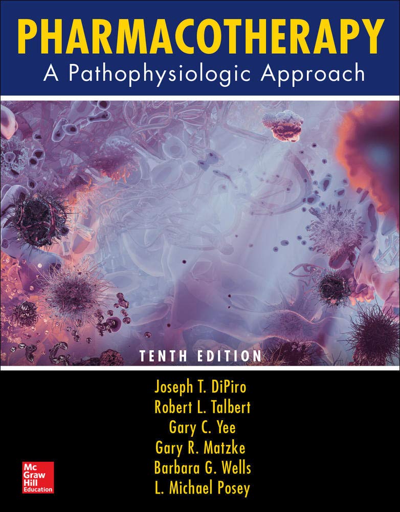 Pharmacotherapy: A Pathophysiologic Approach, Tenth Edition,Used