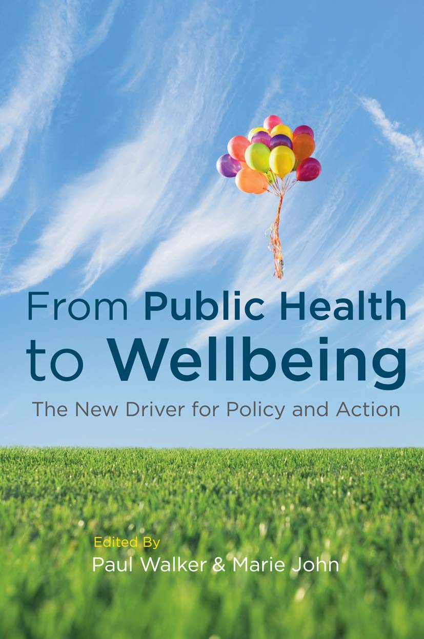 From Public Health To Wellbeing: The New Driver For Policy And Action,Used