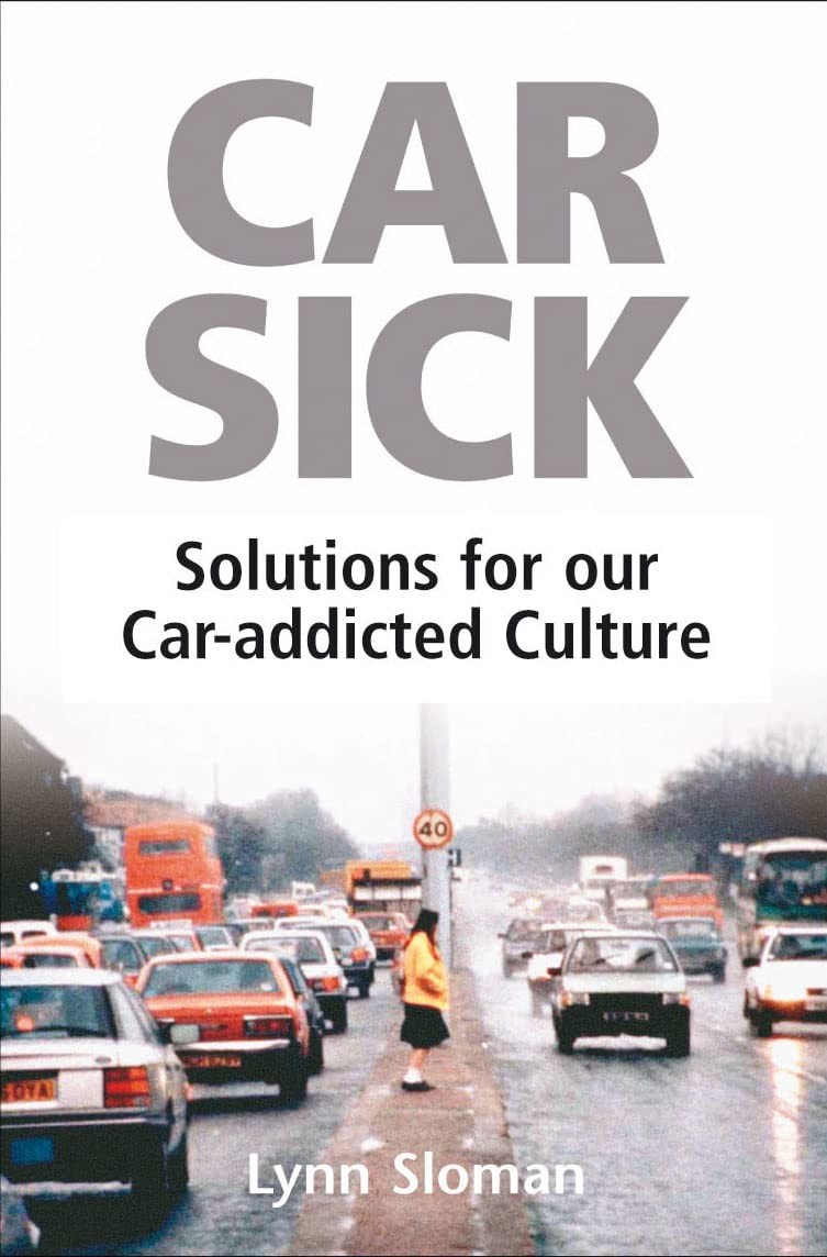 Car Sick: Solutions for Our Caraddicted Culture,Used