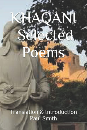 Khaqani: Selected Poems,New