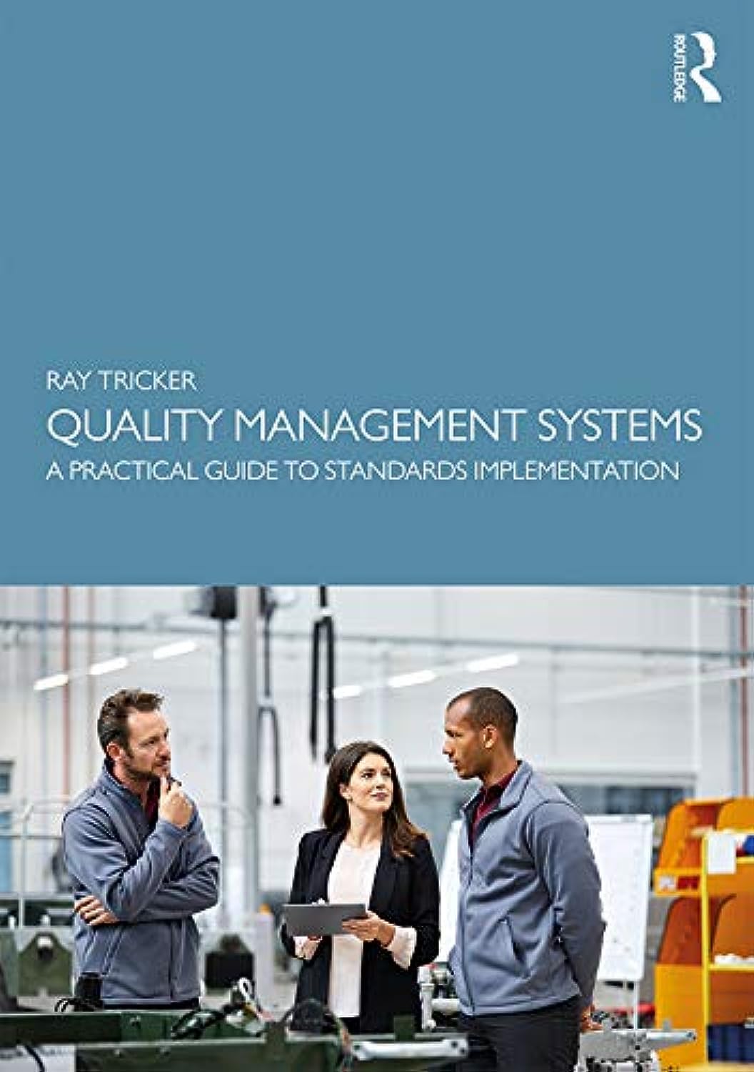 Quality Management Systems: A Practical Guide to Standards Implementation,New