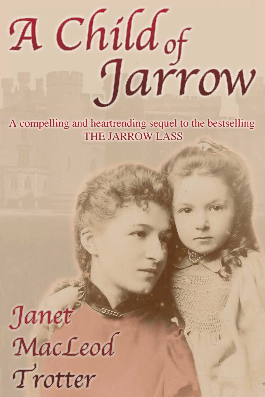 A Child Of Jarrow: A Compelling And Heartrending Sequel To The Bestselling The Jarrow Lass (Jarrow Trilogy),Used