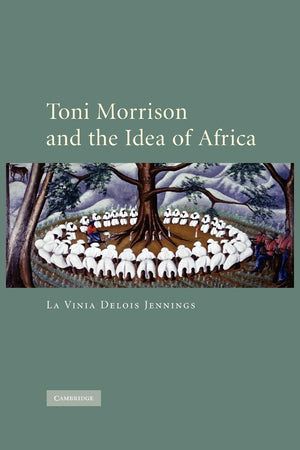 Toni Morrison and the Idea of Africa,Used