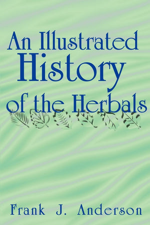 An Illustrated History of the Herbals,Used