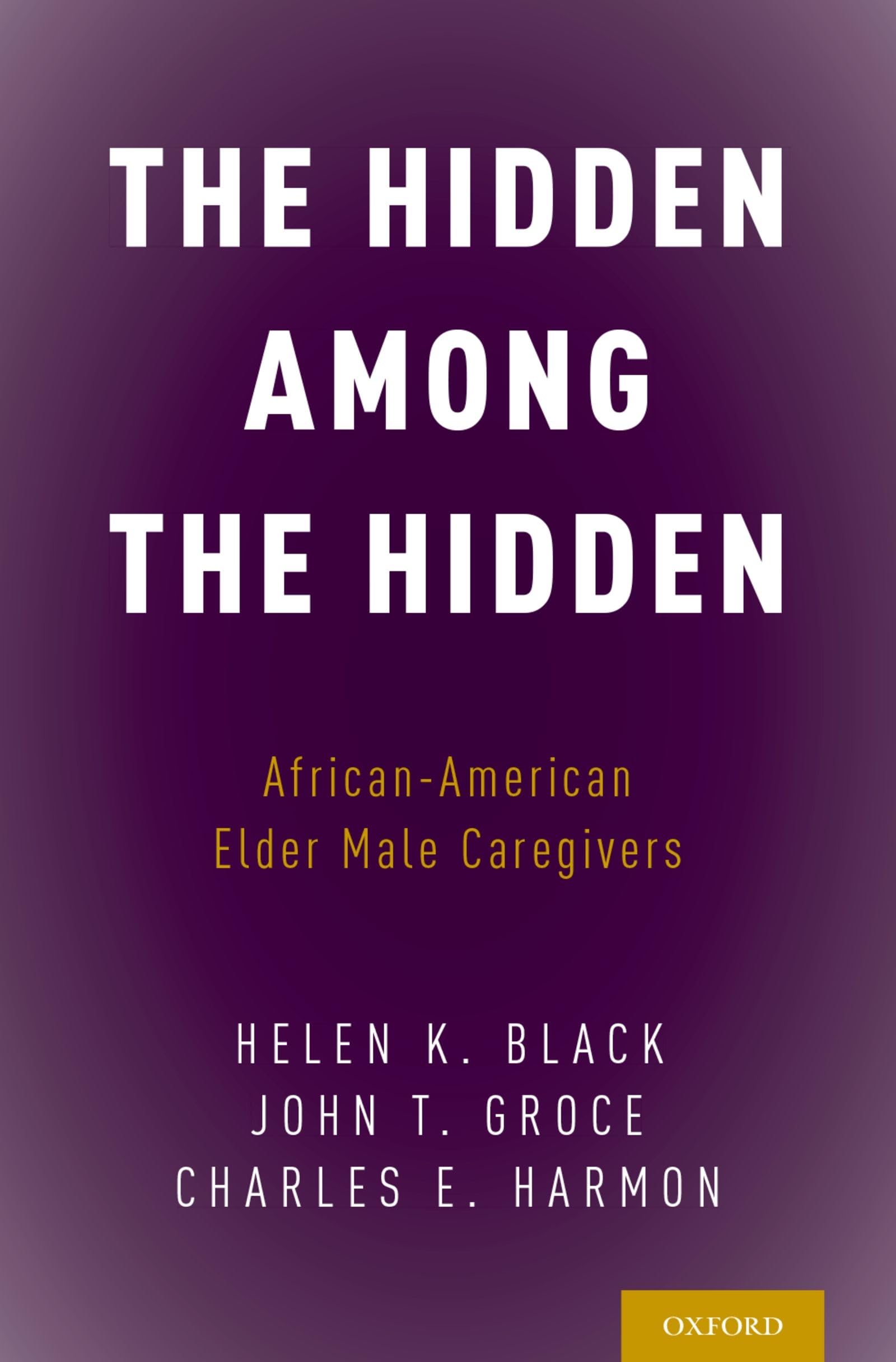 The Hidden Among the Hidden: AfricanAmerican Elder Male Caregivers,Used