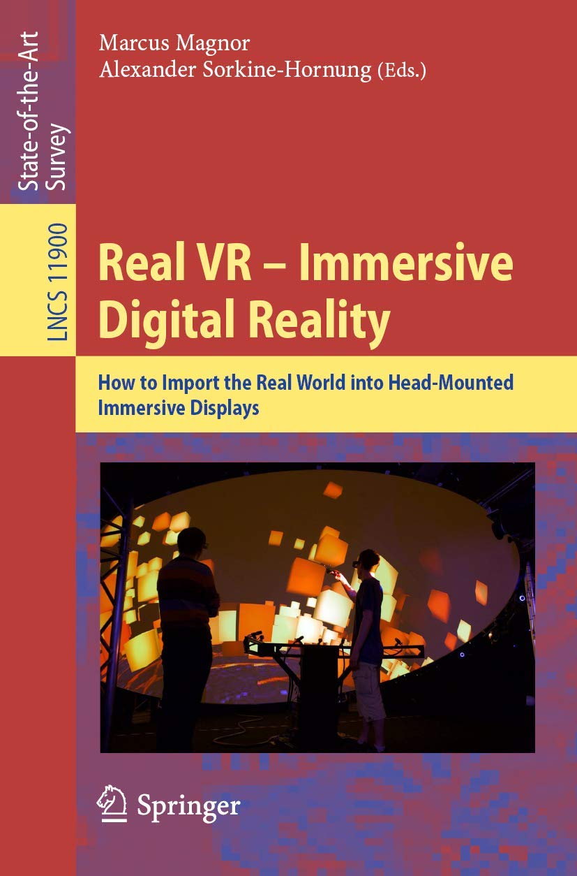 Real VR  Immersive Digital Reality: How to Import the Real World into HeadMounted Immersive Displays (Image Processing, Comput,Used