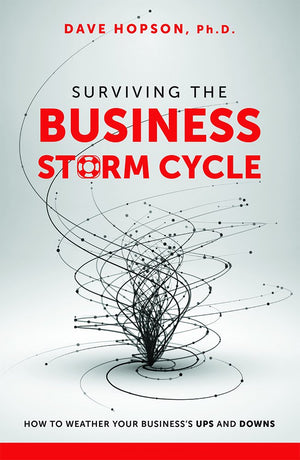 Surviving The Business Storm Cycle: How To Weather Your Business's Ups and Downs,Used