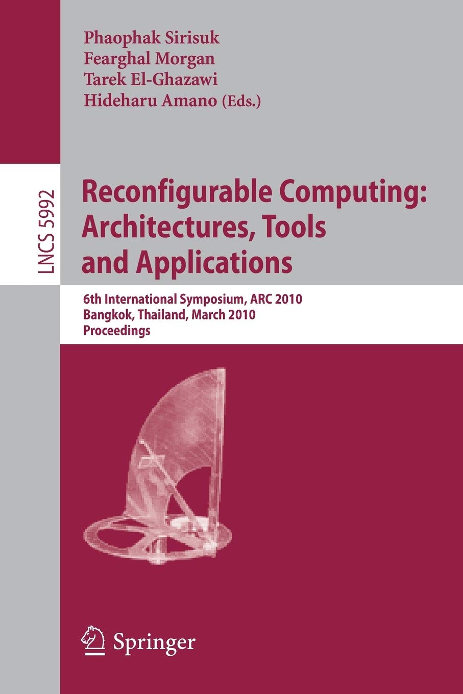 Reconfigurable Computing: Architectures, Tools and Applications: 6th International Symposium, ARC 2010, Bangkok, Thailand, March,Used