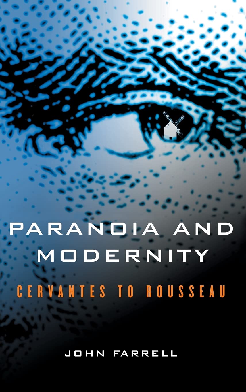 Paranoia And Modernity: Cervantes To Rousseau,New