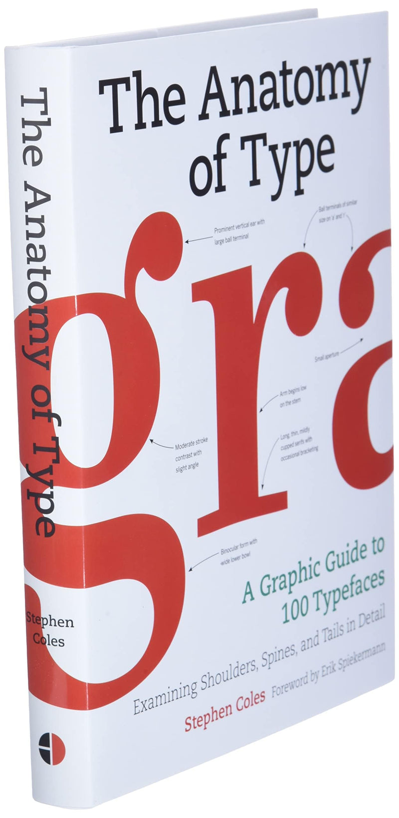 The Anatomy of Type: A Graphic Guide to 100 Typefaces,New