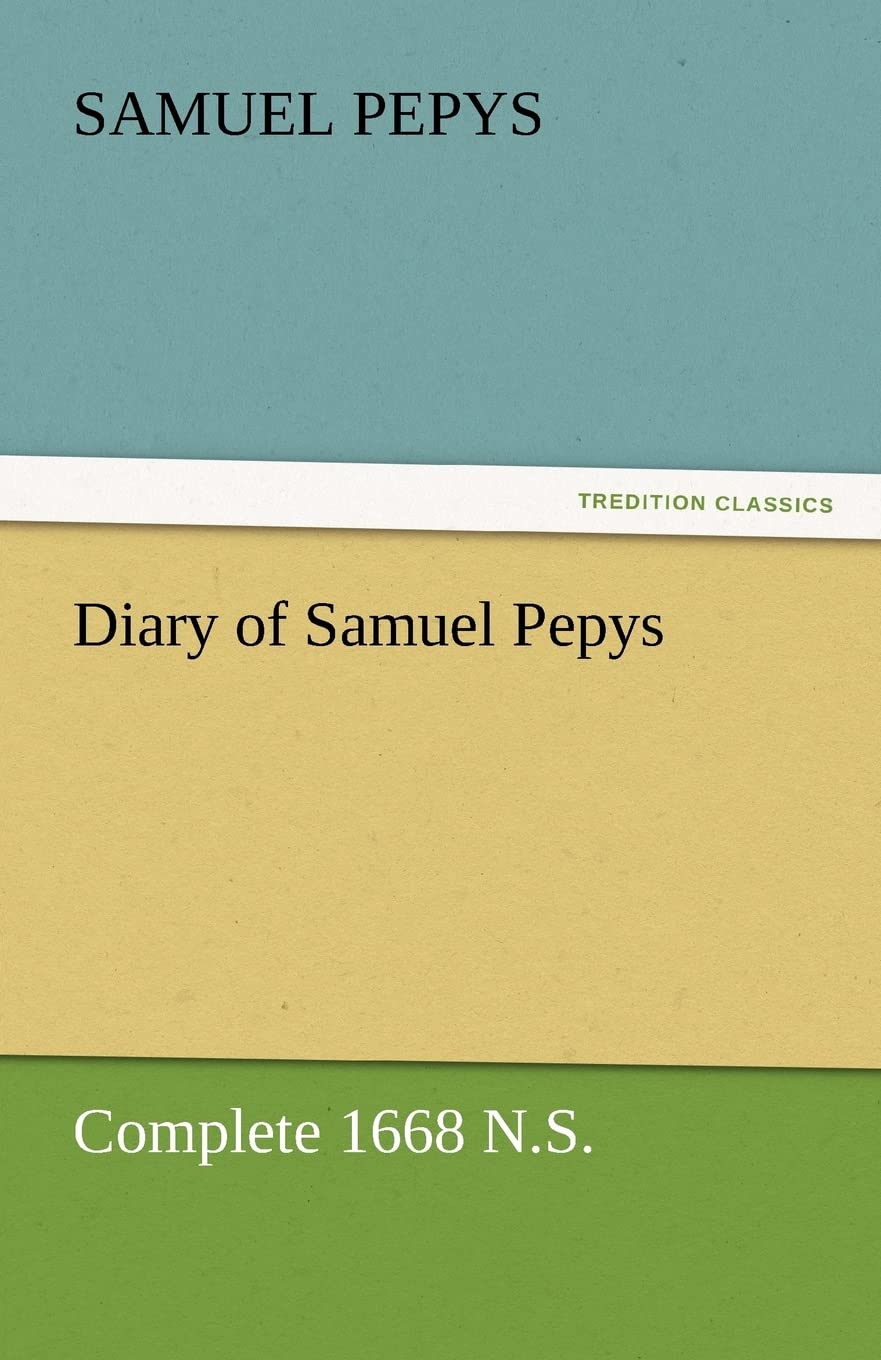 Diary of Samuel Pepys  Complete 1668 N.S.,Used