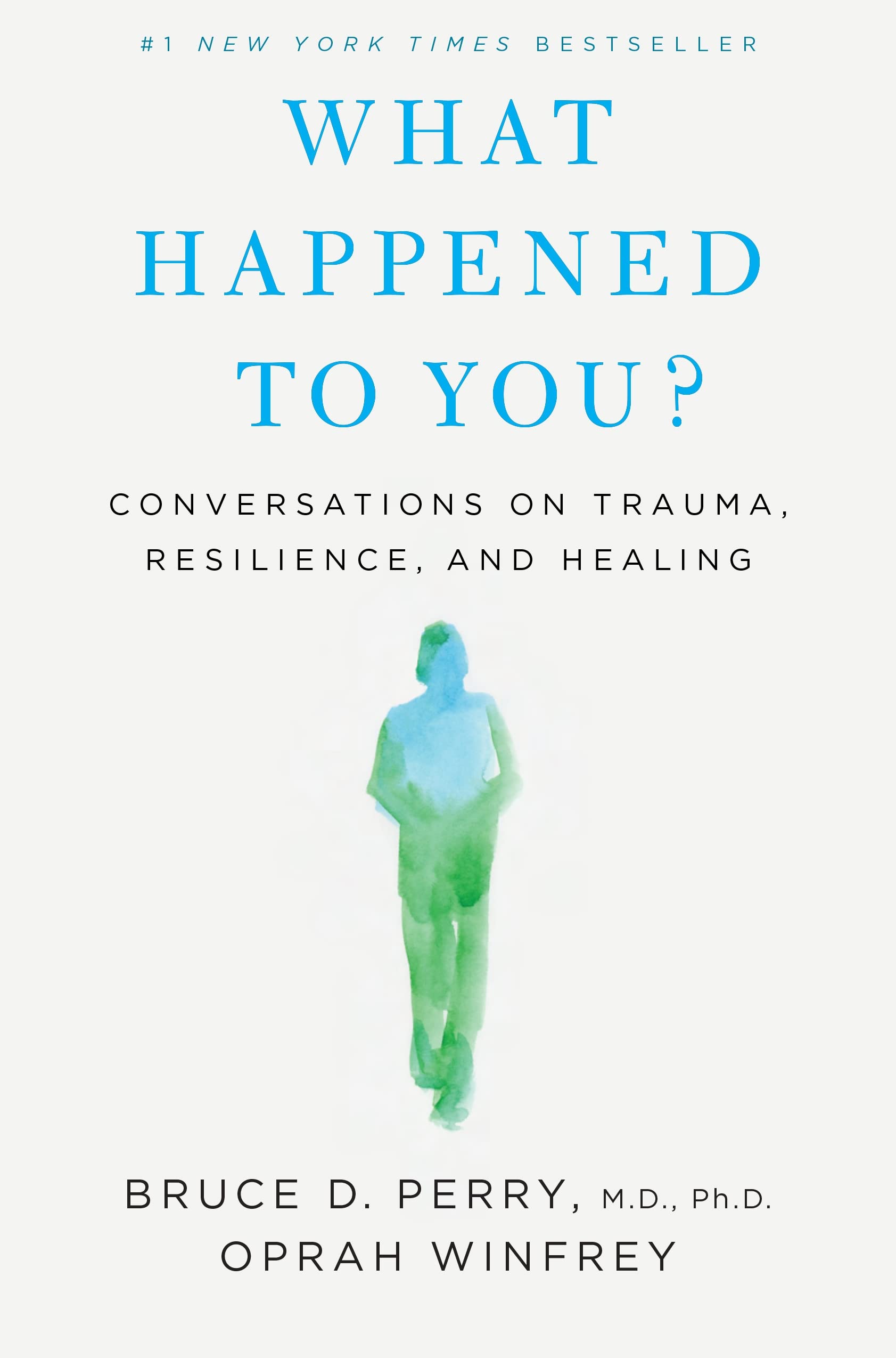 What Happened to You?: Conversations on Trauma, Resilience, and Healing,New