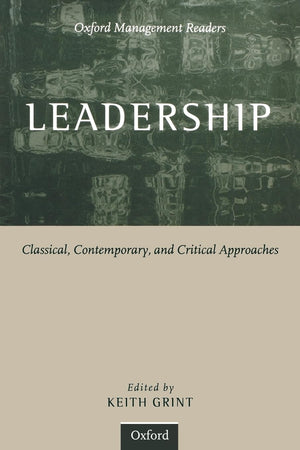 Leadership: Classical, Contemporary, and Critical Approaches (Oxford Management Readers),Used