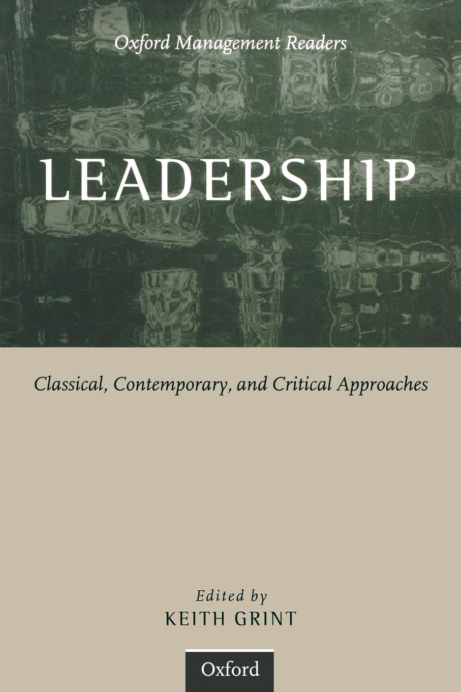 Leadership: Classical, Contemporary, and Critical Approaches (Oxford Management Readers),Used