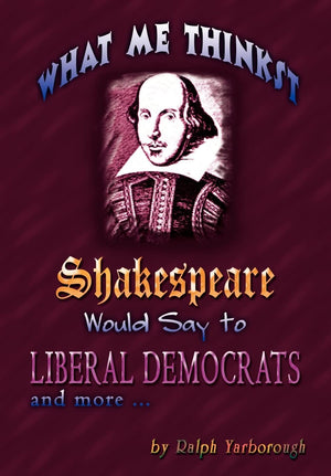 What Me Thinkst Shakespeare Would Say to Liberal Democrats,Used
