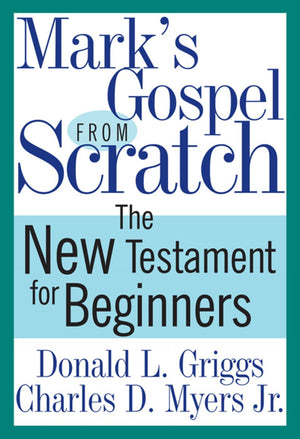 Mark's Gospel from Scratch: The New Testament for Beginners (The Bible from Scratch),Used