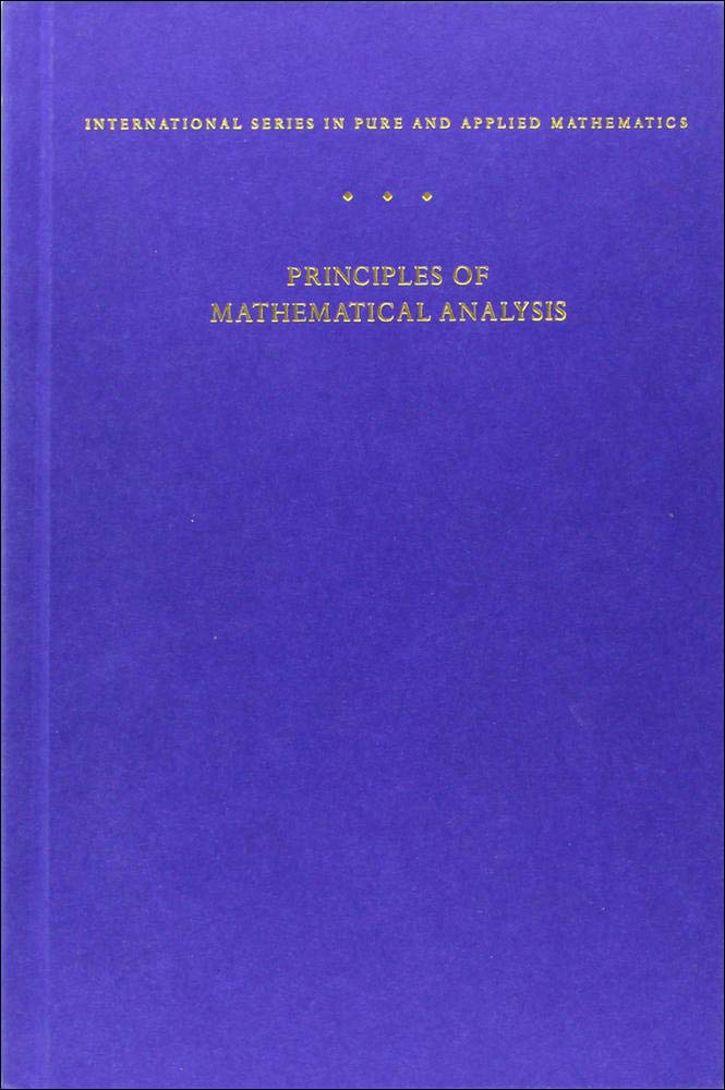 Principles Of Mathematical Analysis (International Series In Pure And Applied Mathematics)