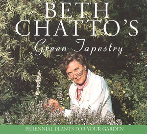 Beth Chatto'S Green Tapestry: Perennial Plants For Your Garden