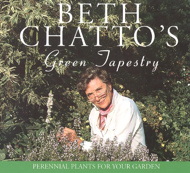 Beth Chatto'S Green Tapestry: Perennial Plants For Your Garden