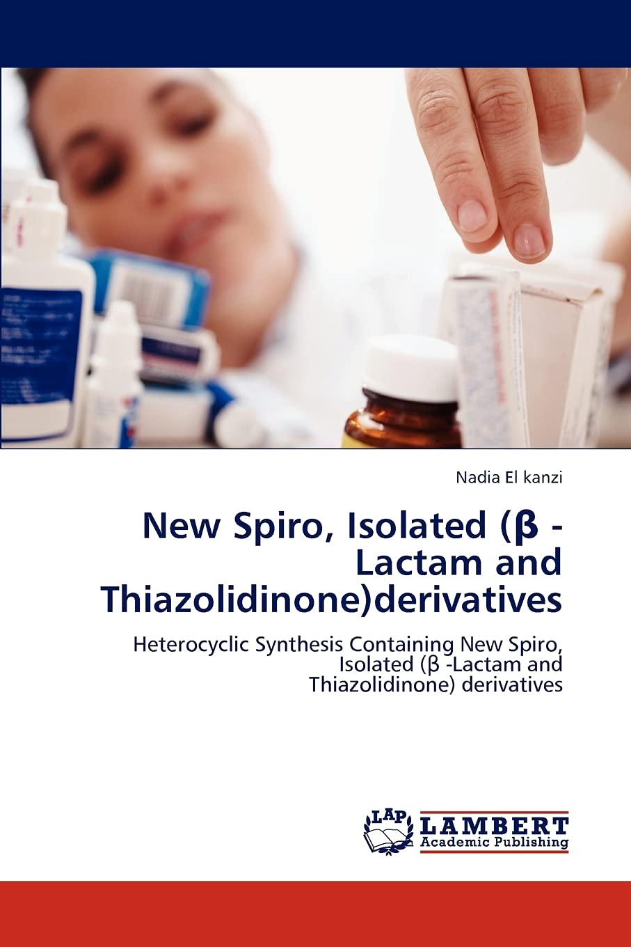 New Spiro, Isolated ( Lactam and Thiazolidinone)derivatives: Heterocyclic Synthesis Containing New Spiro, Isolated ( Lactam an,Used