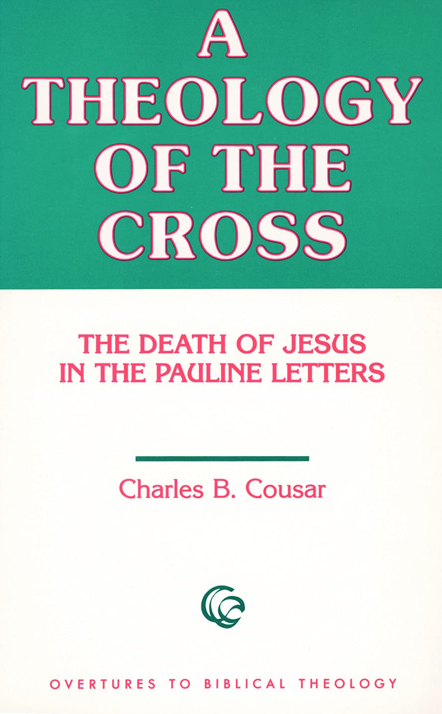 A Theology of the Cross: The Death of Jesus in the Pauline Letters (Overtures to Biblical Theology),Used