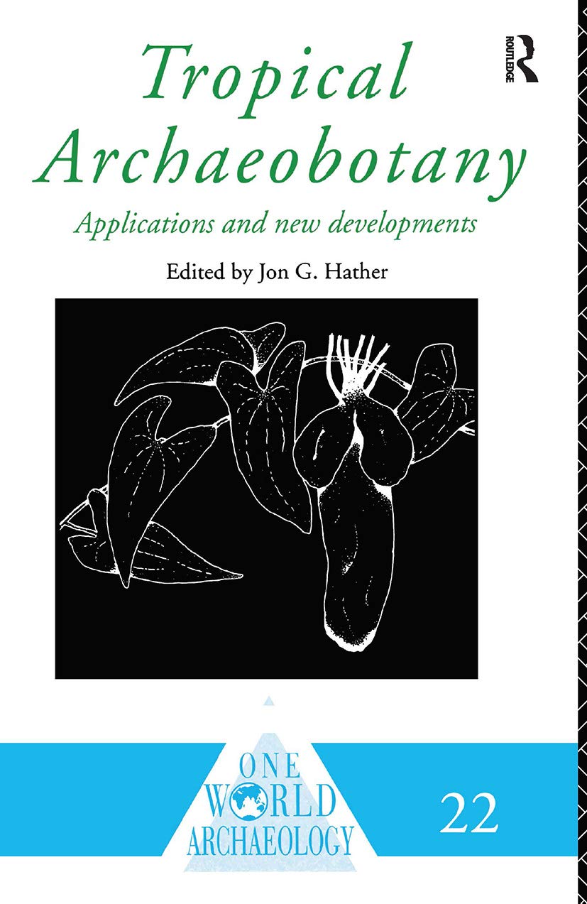 Tropical Archaeobotany: Applications And New Developments (One World Archaeology),Used