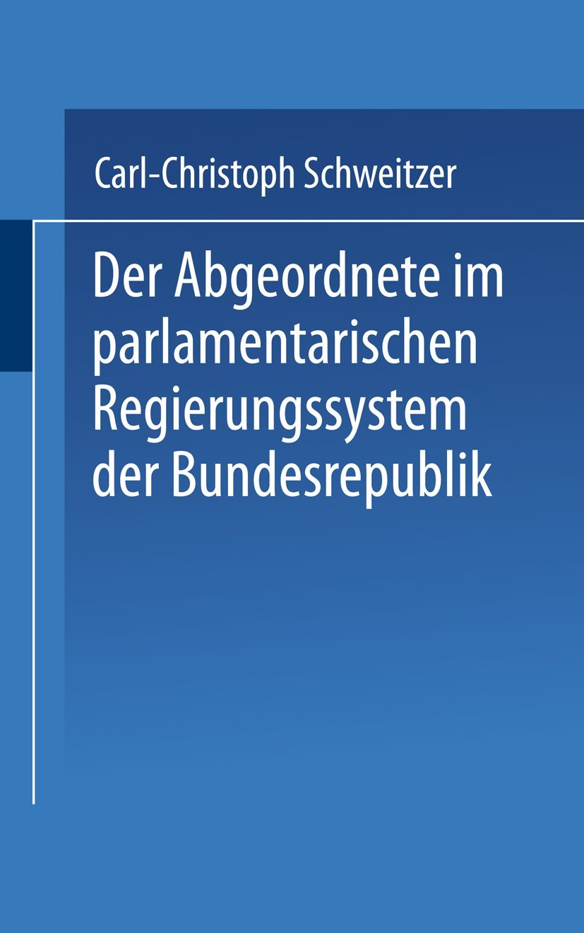 Der Abgeordnete im parlamentarischen Regierungssystem der Bundesrepublik (UniTaschenbcher, 814) (German Edition),Used