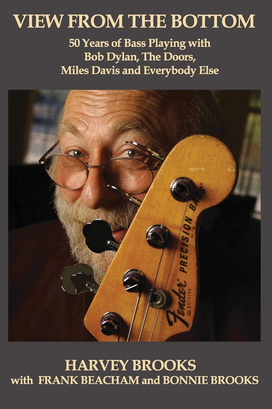 View from the Bottom: 50 Years of Bass Playing with Bob Dylan, The Doors, Miles Davis and Everybody Else,Used