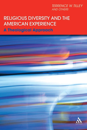 Religious Diversity And The American Experience: A Theological Approach,New