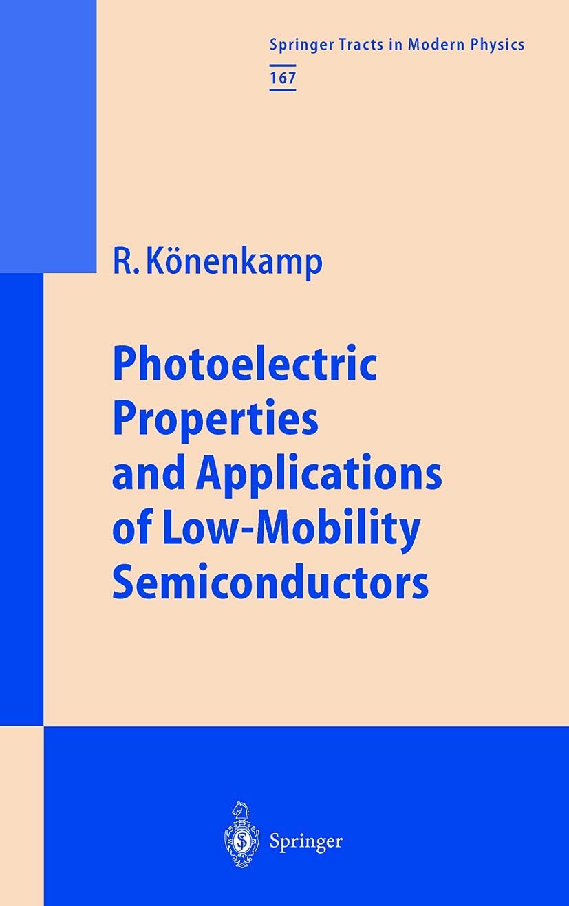 Photoelectric Properties and Applications of LowMobility Semiconductors (Springer Tracts in Modern Physics),Used
